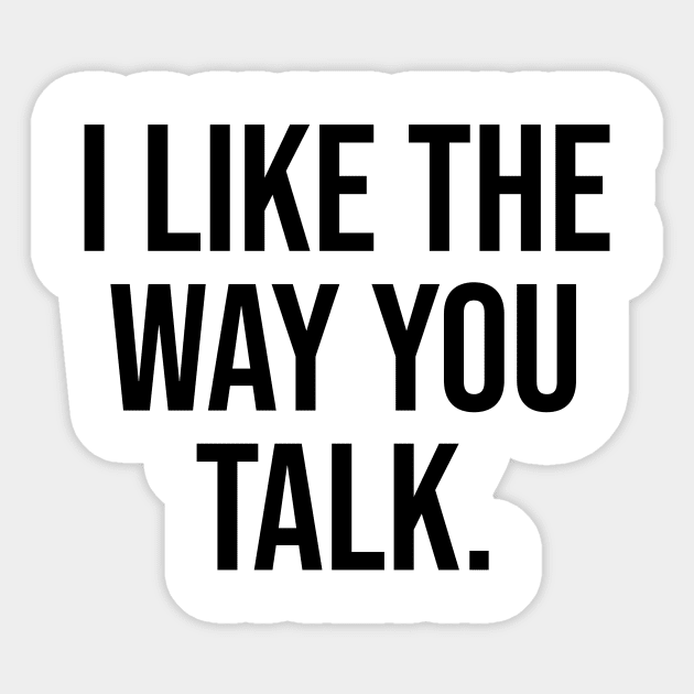 I like the way you talk romantic phrases Sticker by Relaxing Art Shop